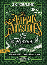 Broschiert Les animaux fantastiques : vie et habitat von J. K. Rowling