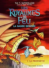 Broschiert Les royaumes de feu : la bande dessinée. Vol. 1. La prophétie von Tui T.; Holmes, Mike Sutherland