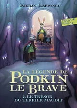 Broschiert La légende de Podkin le brave. Vol. 2. Le trésor du terrier maudit von Kieran Larwood