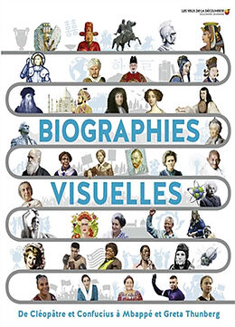 Broché Biographies visuelles : de Cléopâtre et Confucius à Mbappé et Greta Thunberg de 