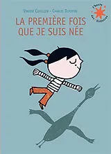 Broschiert La première fois que je suis née von Vincent; Dutertre, Charles Cuvellier