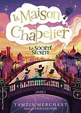 Broschiert La maison Chapelier. Vol. 2. La société secrète von Tamzin Merchant
