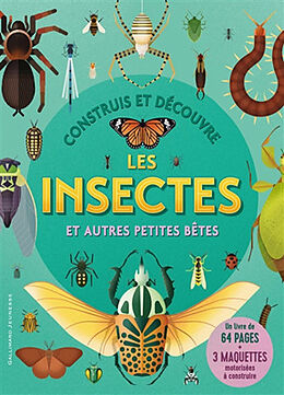 Broché Construis et découvre les insectes et autres petites bêtes de 