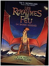 Livre Relié Les Royaumes de feu - La bande dessinée. Vol.5 de Tui T. Sutherland