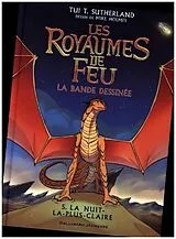  Les royaumes de feu : la bande dessinée. Vol. 5. La nuit-la-plus-claire von Tui; Holmes, Mike Sutherland