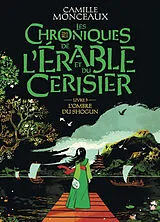 Broschiert Les chroniques de l'érable et du cerisier. Vol. 3. L'ombre du shogun von Camille Monceaux