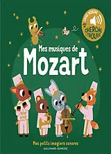 Kartonierter Einband Mes musiques de Mozart : livre sonore avec un cherche & trouve von Marion Billet