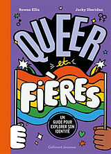 Broché Queer et fières : un guide pour explorer son identité de Ellis; Sheridan, Jacky Rowan