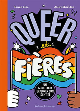 Broché Queer et fières : un guide pour explorer son identité de Ellis; Sheridan, Jacky Rowan