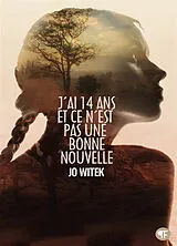 Broschiert J'ai 14 ans et ce n'est pas une bonne nouvelle von Jo Witek