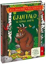 Kartonierter Einband Gruffalo : le livre animé von Julia; Scheffler, Axel Donaldson