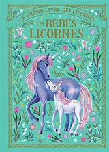 Broschiert Le grand livre des licornes. Les bébés licornes von Valentina Luz