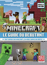 Broschiert Minecraft, le guide du débutant : tout savoir sur Minecraft, en mode survie ou créatif von Mojang