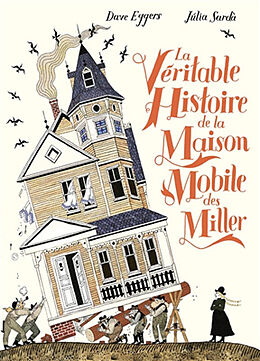 Livre Relié La véritable histoire de la maison mobile des Miller de Dave Eggers