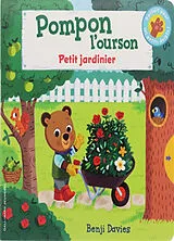 Kartonierter Einband Pompon l'ourson. Petit jardinier von Benji Davies