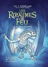 Broschiert Les royaumes de feu : la bande dessinée. Vol. 7. Le piège de glace von Tui T.; Holmes, Mike Sutherland