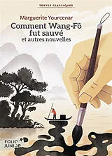 Broschiert Comment Wang-Fô fut sauvé : et autres nouvelles von Marguerite Yourcenar
