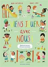 Broschiert Viens jouer avec nous ! : découvre les jeux à travers le monde ! von Moira; Lynas, Harriet Butterfield