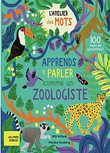 Broché Apprends à parler comme un zoologiste de Will Milard