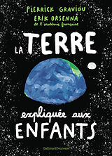 Broché La Terre expliquée aux enfants de Pierrick; Orsenna, E.; Poirot-Bourdain, H Graviou