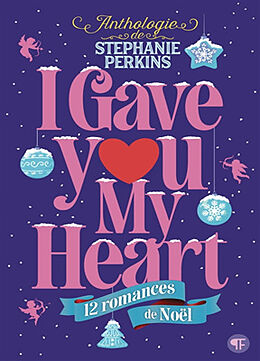 Broché I gave you my heart : 12 romances de Noël de 