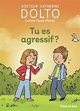 Broschiert Tu es agressif ? von Catherine; Faure-Poirée, Colline Dolto