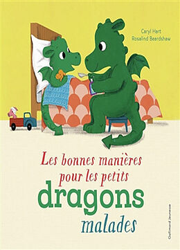 Broché Les bonnes manières pour les petits dragons malades de Caryl Hart