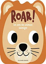 Kartonierter Einband Roar ! : les sons des animaux sauvages von Caroline Dall'Ava