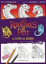 Broschiert Les royaumes de Feu : le livre de dessin von Tui T.; Walsh, Brianna C. Sutherland