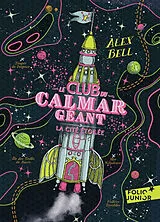 Broschiert Le club du calmar géant. Vol. 3. La Cité étoilée von Alex Bell