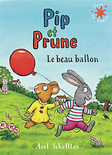 Broschiert Pip et Prune. Le beau ballon von Axel Scheffler