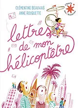 Broschiert Lettres de mon hélicoptêtre von Clémentine; Rouquette, Anne Beauvais