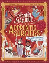Broschiert Le manuel magique des apprentis sorciers von A. J. Wood