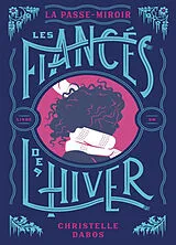 Broschiert La passe-miroir. Vol. 1. Les fiancés de l'hiver von Christelle Dabos