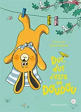 Broschiert Dur, dur d'être un doudou von Fanny; Rigaudie, Mylène Joly