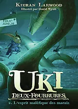 Broschiert Uki Deux-Fourrures. Vol. 2. L'esprit maléfique des marais von Kieran Larwood