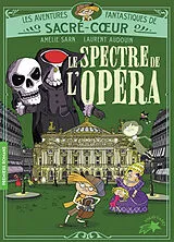 Broschiert Les aventures fantastiques de Sacré-Coeur. Vol. 6. Le spectre de l'Opéra von Amélie Sarn