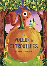 Broschiert Le voleur de citrouilles von Alice;slater, Nicola Hemming