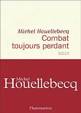 Kartonierter Einband Combat toujours perdre von Michel Houellebecq