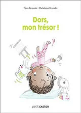 Broschiert Dors, mon trésor ! von Flore; Brunelet, Madeleine Brunelet