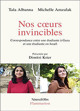 Broschiert Nos coeurs invincibles : correspondance entre une étudiante à Gaza et une étudiante en Israël von Tala; Amzalak, Michelle Albanna