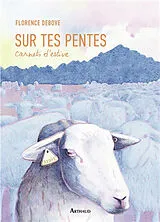 Broschiert Sur tes pentes : carnets d'estive von Florence Debove