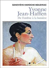 Broschiert Yvonne Jean-Haffen : 1895-1993 : de l'ombre à la lumière von Geneviève Haroche-Bouzinac