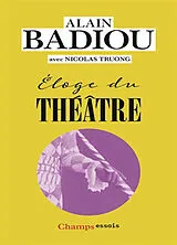 Broschiert Eloge du théâtre von Alain; Truong, Nicolas Badiou