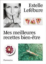 Broschiert Mes meilleures recettes bien-être von Estelle Lefébure