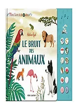 Kartonierter Einband Le bruit des animaux von Adeline Ruel