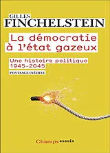Broschiert La démocratie à l'état gazeux : une histoire politique : 1945-2045 von Gilles Finchelstein