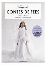 Broschiert Intemporels contes de fées : déguisements pour les enfants de 2 à 10 ans von Astrid Le Provost
