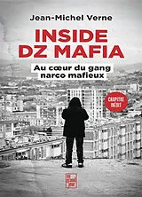 Broschiert Inside DZ Mafia : au coeur du gang narco mafieux von Jean-Michel Verne