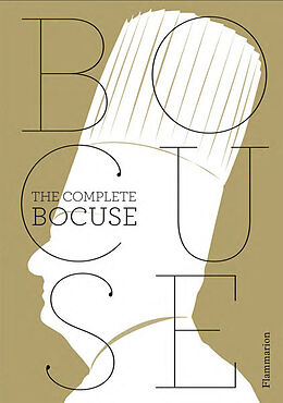 Fester Einband The Complete Bocuse von Paul Bocuse, Jean-Charles Vaillant